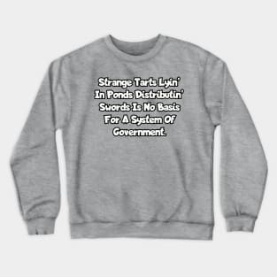 No basis for a system of government Crewneck Sweatshirt